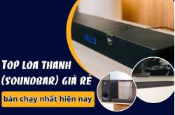 Top loa thanh (soundbar) giá rẻ bán chạy nhất hiện nay