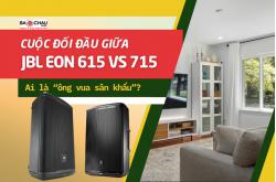 Cuộc đối đầu giữa JBL EON 615 vs 715 - Ai là “ông vua sân khấu”?