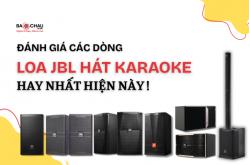 Đánh giá các dòng loa JBL hát karaoke hay nhất hiện nay!