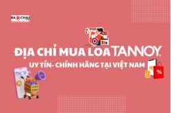 Địa chỉ mua loa Tannoy uy tín, chính hãng tại Việt Nam