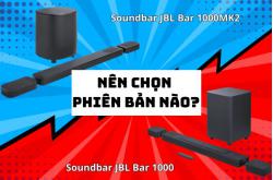 So sánh JBL Bar 1000 MK2 và JBL Bar 1000: Nên chọn phiên bản nào?