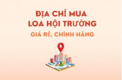 Địa chỉ mua loa hội trường chính hãng, giá rẻ nhất ở đâu?