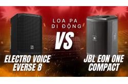 Electro Voice Everse 8 vs JBL Eon One Compact: Cuộc Đua Loa PA
