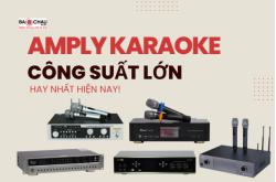 Top 5 mẫu amply karaoke công suất lớn hay nhất hiện nay!
