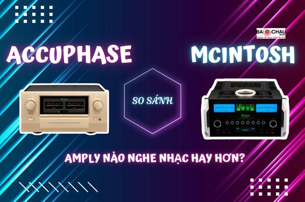 So sánh amply Accuphase và Mcintosh - amply nào nghe hay hơn...