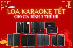 Top Loa Karaoke Tết 2026 Cho Gia Đình Các Thế Hệ