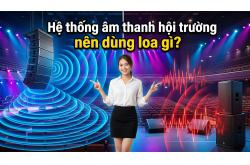 So sánh loa array và loa full - Loa nào dùng cho dàn âm thanh hội trường tốt hơn?