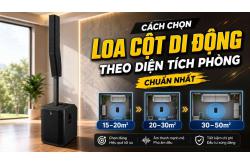 Cách chọn loa cột di động theo diện tích phòng chuẩn nhất