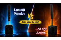 So sánh loa cột active và passive khác nhau thế nào?