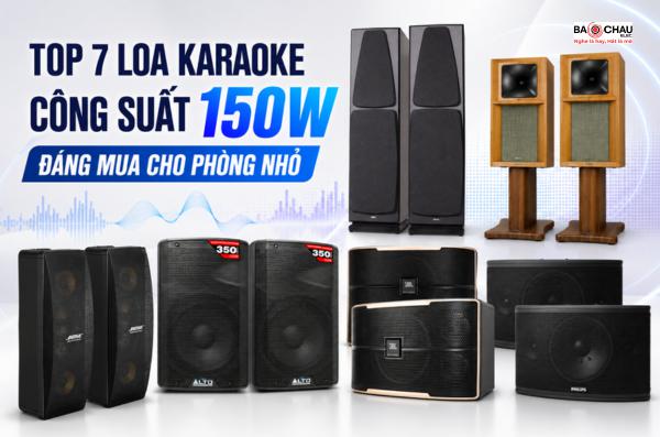 Top 7 Loa Karaoke Công Suất 150W Đáng Mua Cho Phòng Nhỏ