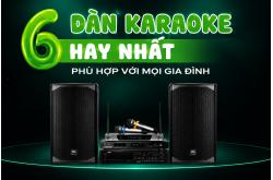 Top 6 dàn karaoke hay và phù hợp với mọi gia đình 