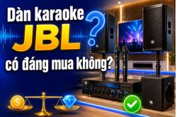 Dàn karaoke JBL có đáng mua không? Đánh giá ưu, nhược điểm trước khi quyết định
