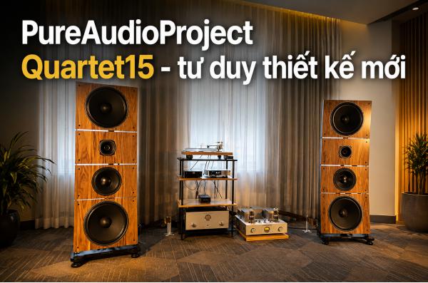 PureAudioProject Quartet15: Loa dạng hở phá vỡ khuôn mẫu tru...