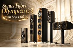 Sonus Faber Olympica G3: Sự trở lại ấn tượng của dòng loa tinh hoa âm thanh Ý