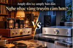 Amply Đèn Hay Amply Bán Dẫn Nghe Nhạc Vàng Truyền Cảm Hơn?