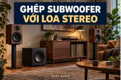 Ghép subwoofer với loa stereo: cách chỉnh tần số cắt, pha và âm lượng