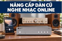Biến dàn nghe nhạc cũ thành dàn phát nhạc trực tuyến: cần bổ sung thiết bị nào?